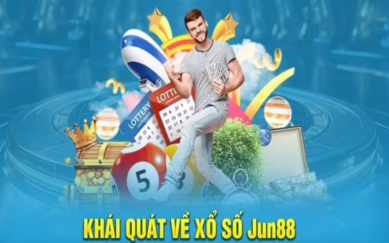 Sơ lược về sảnh xổ số Jun88